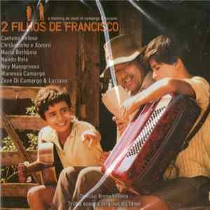Zezé Di Camargo & Luciano - 2 Filhos De Francisco FLAC album