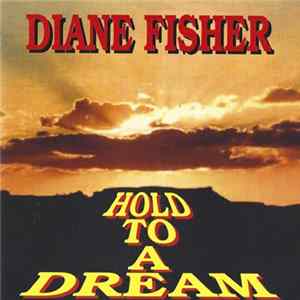 Diane Fisher - Hold To A Dream FLAC album
