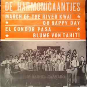 De Harmonicaantjes - March Of The River Kwai / Oh Happy Day / El Condor Pasa / Blume Von Tahiti FLAC album