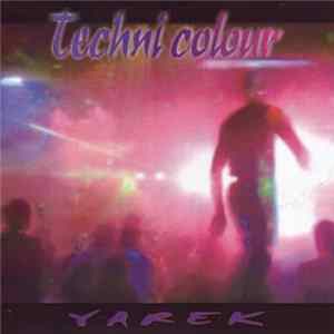 Yarek - Techni Colour FLAC album