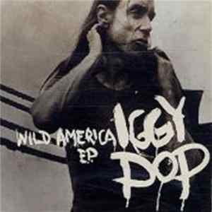Iggy Pop - Wild America E.P. FLAC album