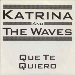 Katrina And The Waves - Que Te Quiero FLAC album