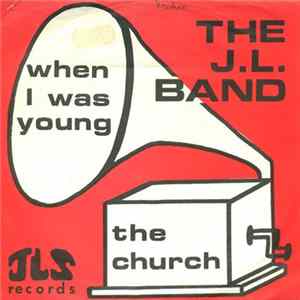 The J.L. Band - When I Was Young / The Church FLAC album