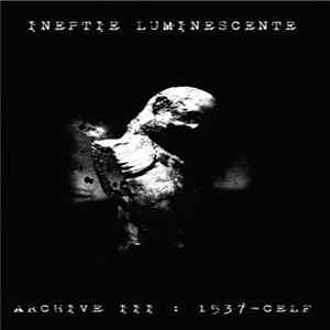 Ineptie Luminescente - Archive III : 1537-CELF FLAC album