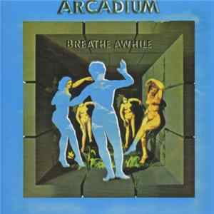 Arcadium - Breathe Awhile FLAC album