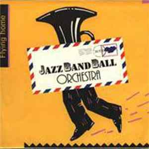 Jazz Band Ball Orchestra - Flying Home FLAC album