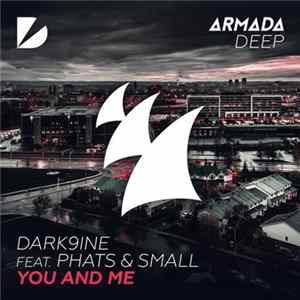 Dark9ine Feat. Phats & Small - You And Me FLAC album