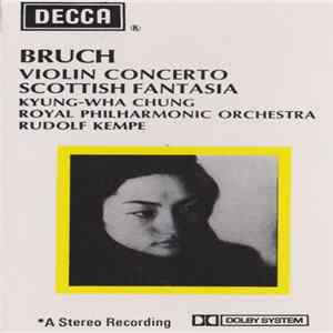 Bruch, Kyung-Wha Chung, Royal Philharmonic Orchestra, Rudolf Kempe - Violin Concerto / Scottish Fantasia FLAC album