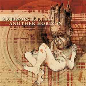 Six Reasons To Kill - Another Horizon FLAC album