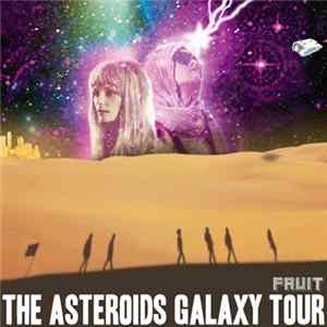 The Asteroids Galaxy Tour - Fruit FLAC album