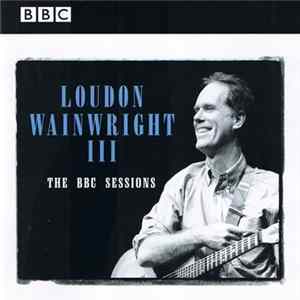 Loudon Wainwright III - The BBC Sessions FLAC album