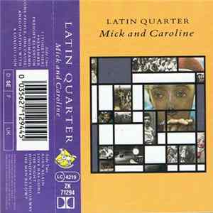 Latin Quarter - Mick And Caroline FLAC album
