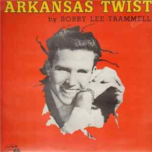 Bobby Lee Trammell - Arkansas Twist FLAC album