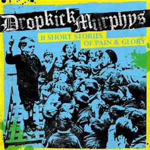 Dropkick Murphys - 11 Short Stories Of Pain & Glory FLAC album