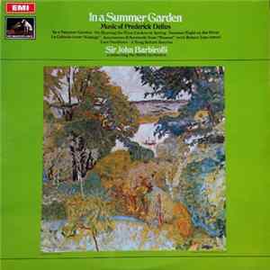 Frederick Delius - Sir John Barbirolli Conducting The Hallé Orchestra - In A Summer Garden, Music Of Frederick Delius FLAC album