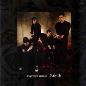 Eighteen Visions - I Let Go FLAC album