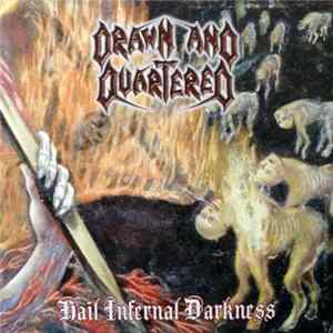 Drawn And Quartered - Hail Infernal Darkness FLAC album