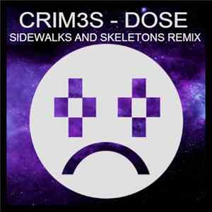 Crim3s - Dose [Sidewalks And Skeletons Remix] FLAC album