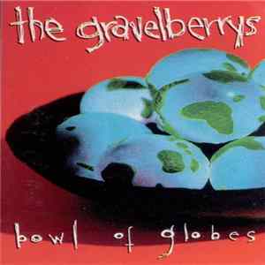 The Gravelberrys - Bowl Of Globes FLAC album