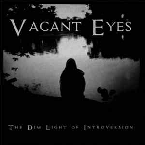 Vacant Eyes - The Dim Light of Introversion FLAC album