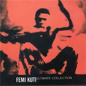 Femi Kuti - Ultimate Collection FLAC album