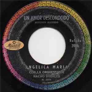 Angélica María con La Orquesta de Nacho Rosales - Un Amor Desconocido / Yo Te Quiero Todavia FLAC album