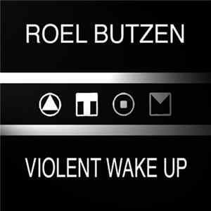 Roel Butzen - Violent Wake Up FLAC album