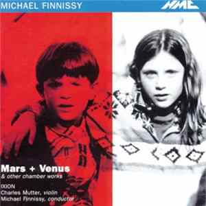 Michael Finnissy - IXION, Charles Mutter - Mars + Venus & Other Chamber Works FLAC album