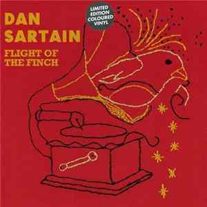 Dan Sartain - Flight Of The Finch FLAC album