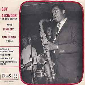 Guy Alcindor Et Son Sextet Avec Henri Debs Et Alain Gervais - Bonjour Guadeloupe FLAC album