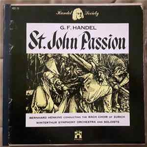 F. G. Handel : Bernhard Henking, The Bach Choir Of Zurich, Winterthur Symphony Orchestra And Soloists - St. John Passion FLAC album