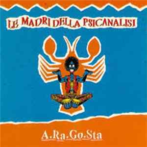 Le Madri Della Psicanalisi - A.Ra.Go.Sta FLAC album