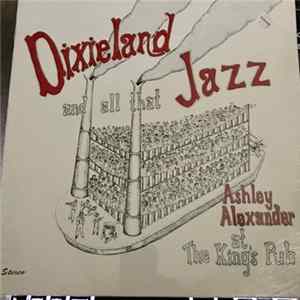 Ashley Alexander - Dixieland and all That Jazz: Ashley Alexander at the King's Pub FLAC album