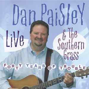 Dan Paisley & The Southern Grass - Forty Years Of Trouble - Live FLAC album