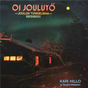 Kari Hillo Ja Studio-orkesteri - Oi Jouluyö - Joulun Tunnelmaa FLAC album