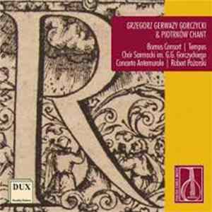Bornus Consort, Vocal Quartet Tempus, Chór Sarmacki im. Grzegorza Gerwazego Gorczyckiego, Concerto Antemurale, Robert Pożarski - Grzegorz Gerwazy Gorczycki And The Piotrków Chant FLAC album