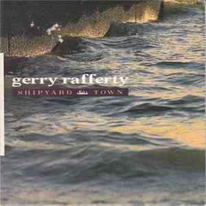 Gerry Rafferty - Shipyard Town FLAC album