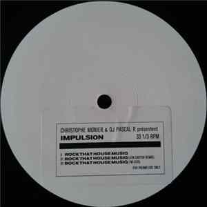 Christophe Monier & DJ Pascal R Présentent Impulsion - Rock That House Musiq FLAC album