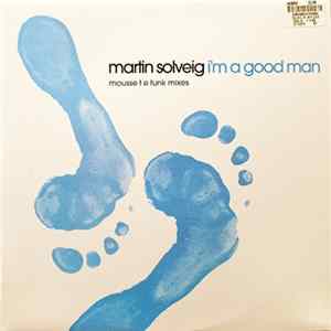 Martin Solveig - I'm A Good Man FLAC album