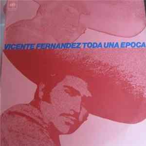 Vicente Fernandez - Toda Una Epoca FLAC album