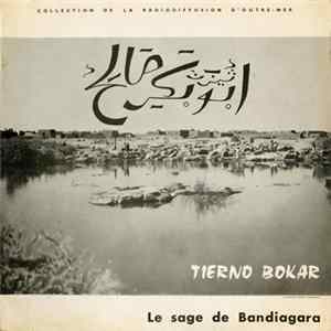Amadou Hampaté Ba - Tierno Bokar - Le Sage De Bandiagara - Entretiens Sur Tierno Bokar Avec Amadou Hampaté Ba FLAC album