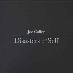 Joe Colley - Disasters Of Self FLAC album