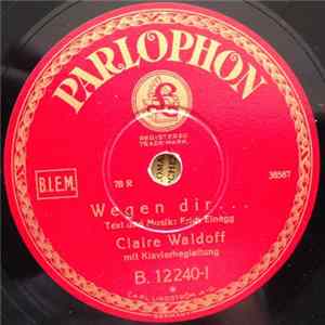 Claire Waldoff - Wegen Dir... / Die Sonntagskluft FLAC album