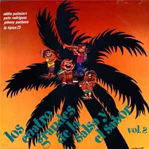 Eddie Palmieri - Johnny Pacheco - Pete Rodriguez - La Tipica 73 - Los Cuatro Grandes De La Salsa Y El Sabor Vol. 2 FLAC album