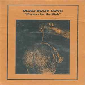Dead Body Love - Prayers For The Sick FLAC album