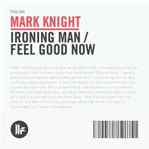Mark Knight - Ironing Man / Feel Good Now FLAC album