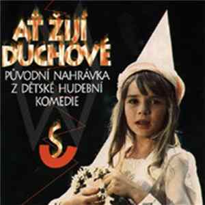 Jaroslav Uhlíř - Ať Žijí Duchové (Původní Nahrávka Z Dětské Hudební Komedie) FLAC album