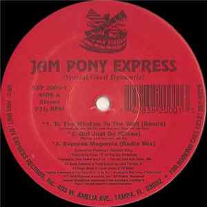 Jam Pony Express Special Guest Dynamite - To The Window To The Wall FLAC album