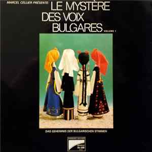 Marcel Cellier Présente: Le Mystère Des Voix Bulgares - Le Mystère Des Voix Bulgares (Volume 1) FLAC album