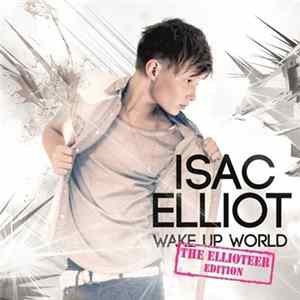 Isac Elliot - Wake Up World (The Ellioteer Edition) FLAC album